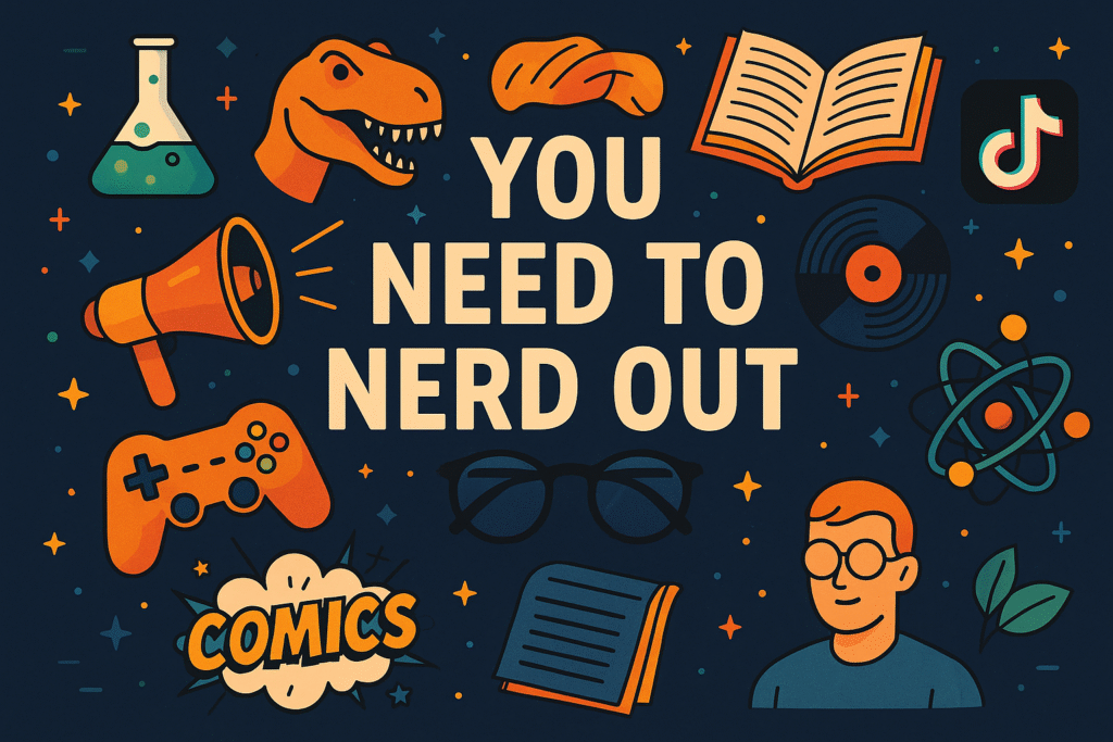 you need to nerd out #youneedtonerdout