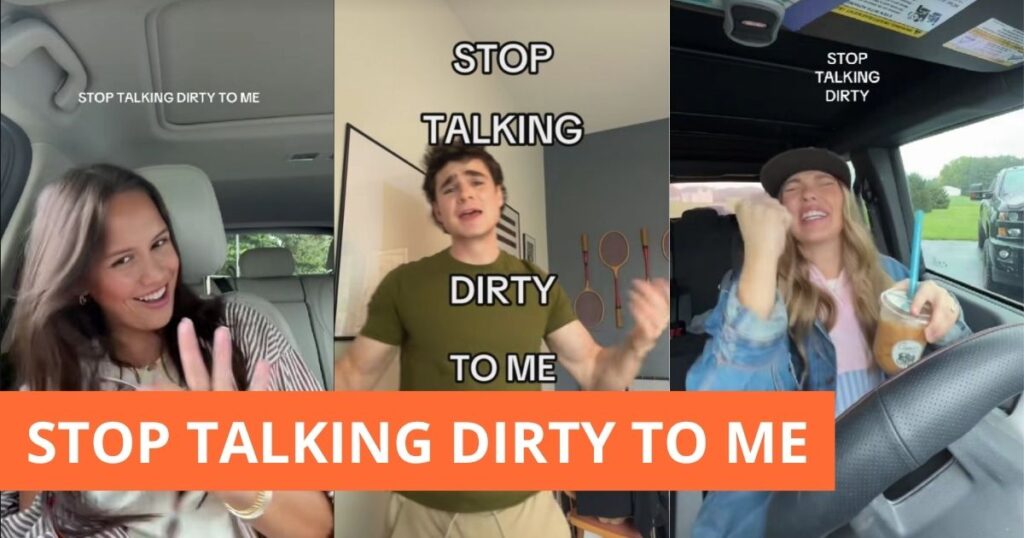 STOP TALKING DIRTY TO ME